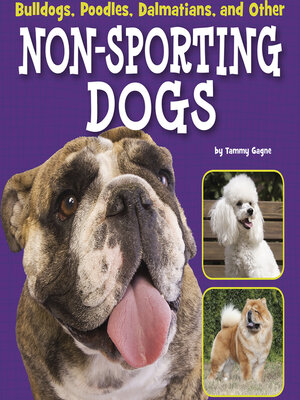 cover image of Bulldogs, Poodles, Dalmatians, and Other Non-Sporting Dogs